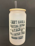 I Don't Have A Resting Bitch Face