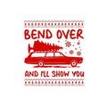 Bend Over And I'll Show You