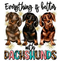 Life Is Better With Dachshunds