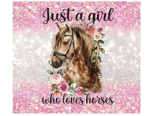 Just A Girl Who Loves Horses