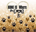 Home Is Where My Dog IS