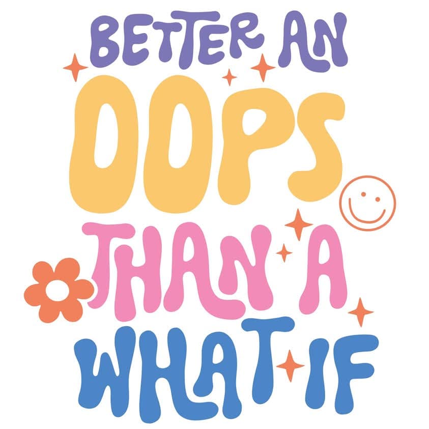Better An Oops T-Shirt