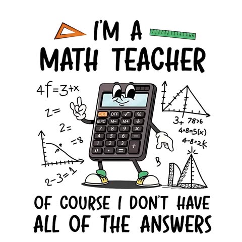 I'm A Math Teacher