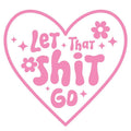 Let That Shit Go V-Neck T-Shirt