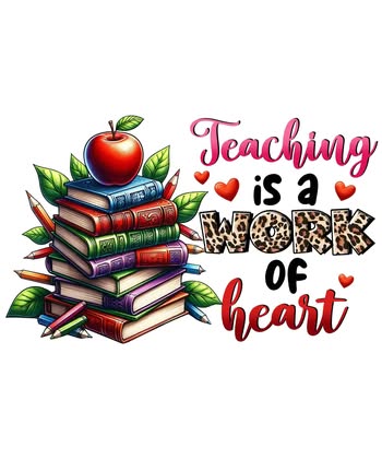 Teaching Is A Work Of Heart