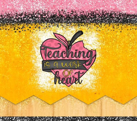 Teaching Is A Work Of Heart