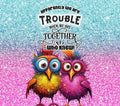 Trouble