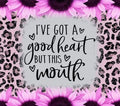 I've Got A Good Heart