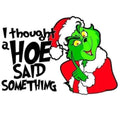 I Thought A Hoe Said Something